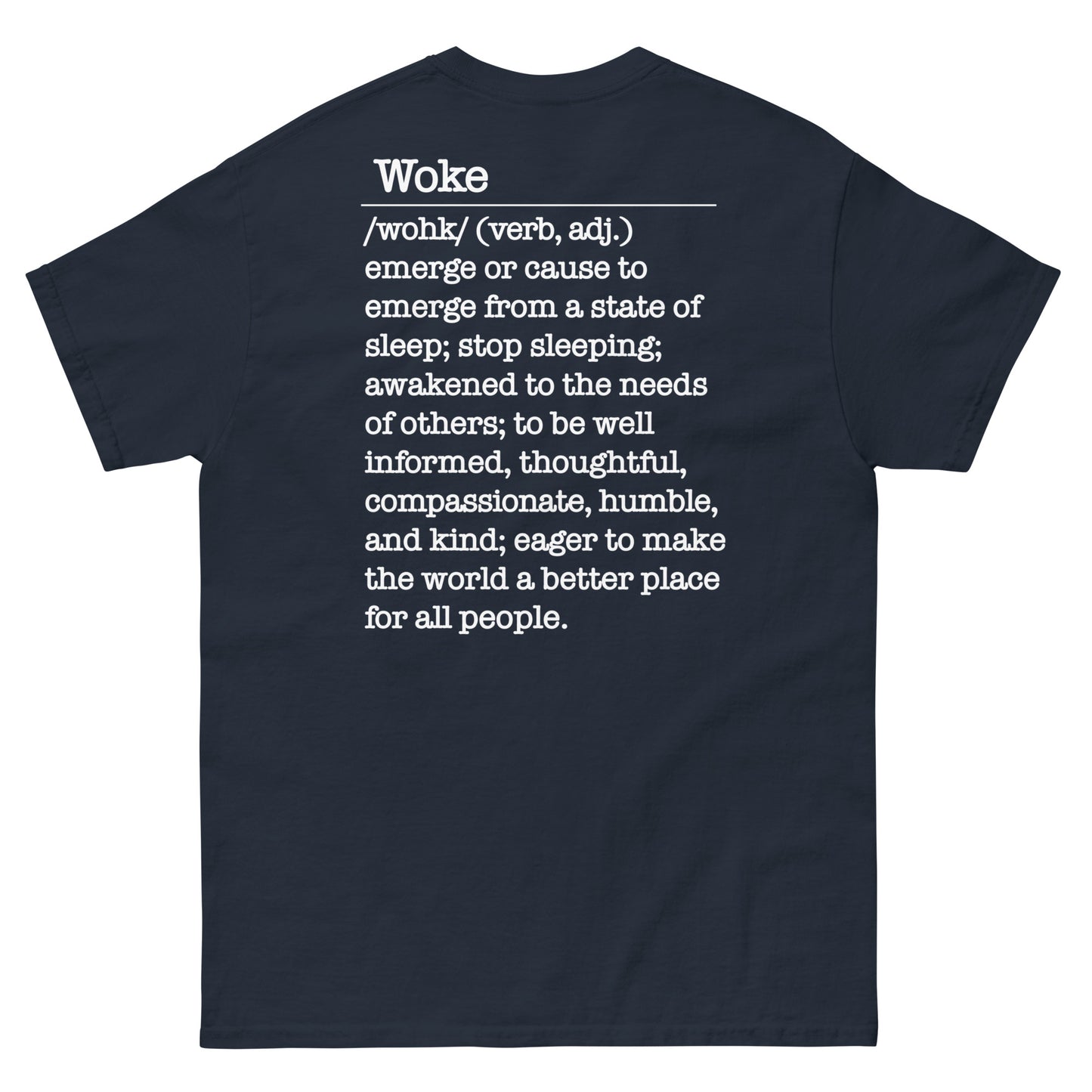 003 Woke as Fuck w/Woke Definition on back (white on dark) Men's classic tee