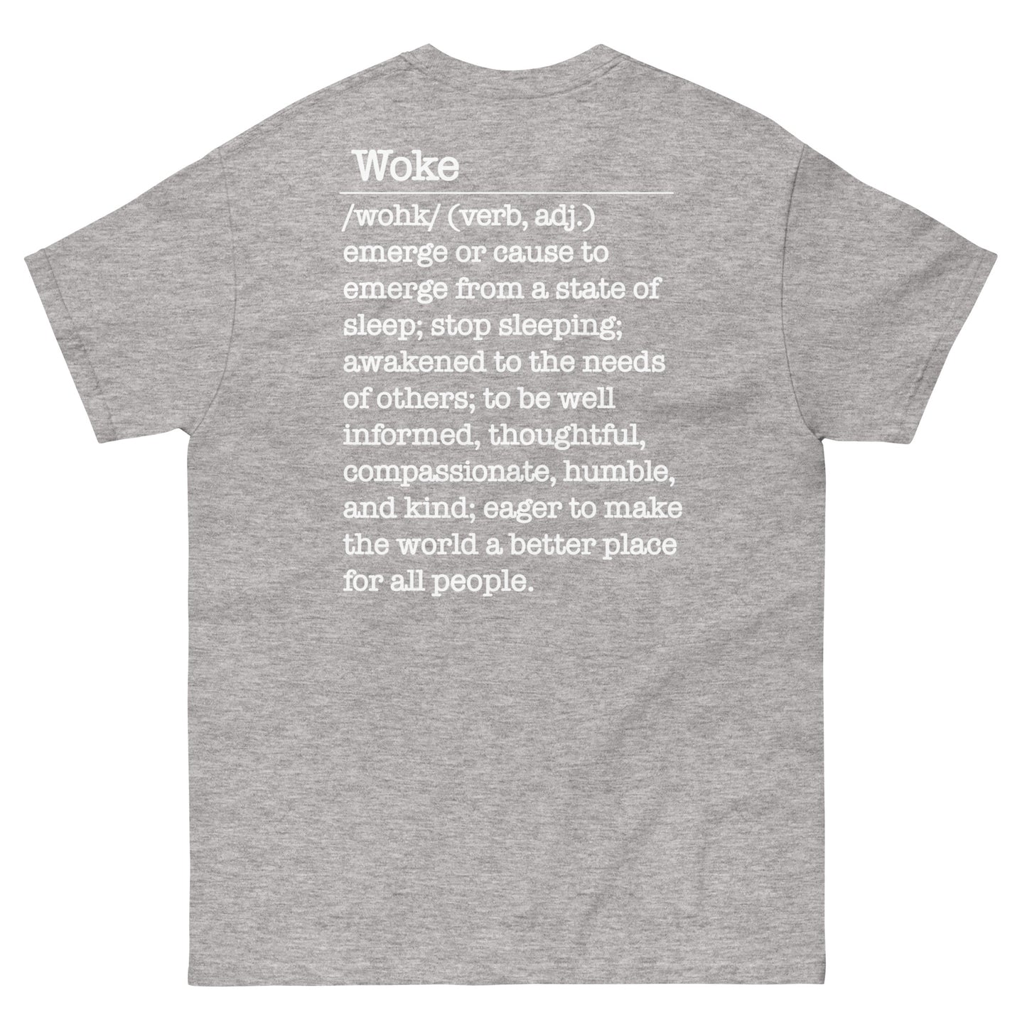 003 Woke as Fuck w/Woke Definition on back (white on dark) Men's classic tee